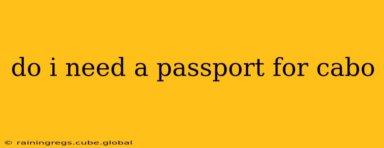 do i need a passport for cabo