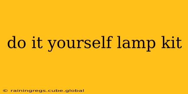 do it yourself lamp kit