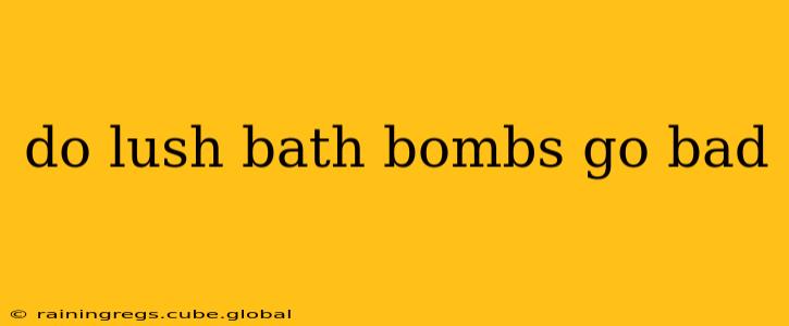 do lush bath bombs go bad