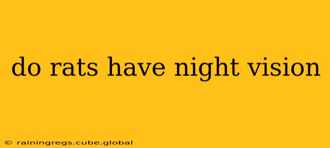 do rats have night vision