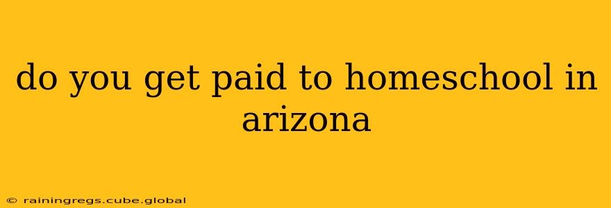 do you get paid to homeschool in arizona