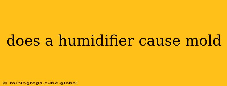 does a humidifier cause mold