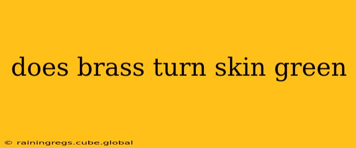 does brass turn skin green