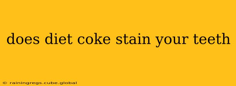 does diet coke stain your teeth