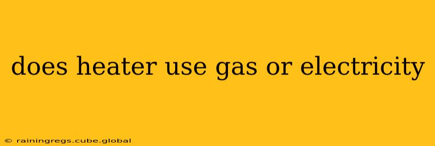 does heater use gas or electricity