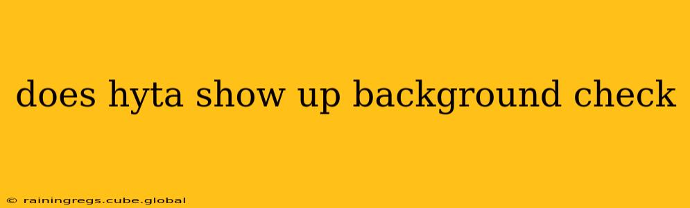 does hyta show up background check
