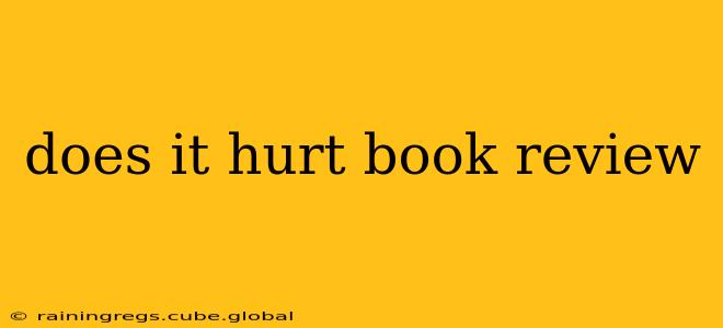 does it hurt book review
