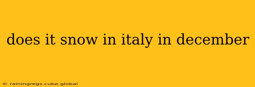 does it snow in italy in december