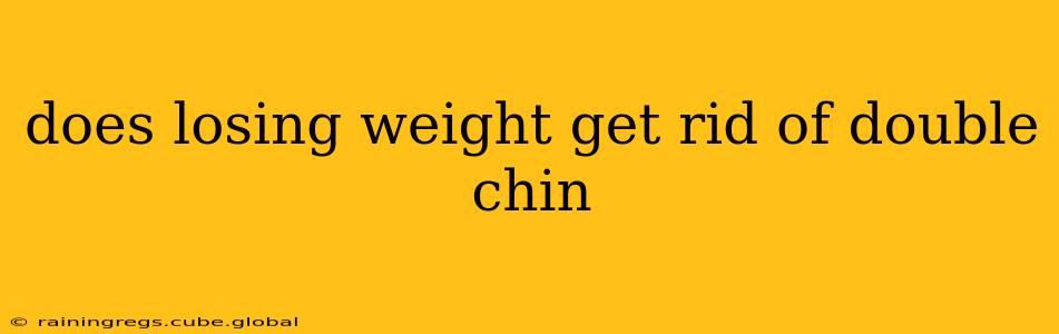 does losing weight get rid of double chin