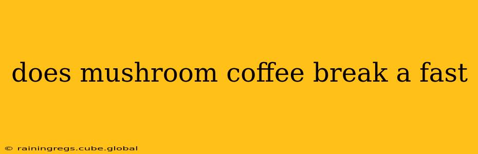 does mushroom coffee break a fast