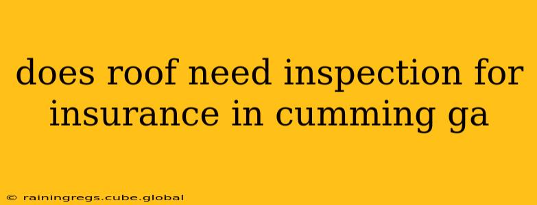 does roof need inspection for insurance in cumming ga