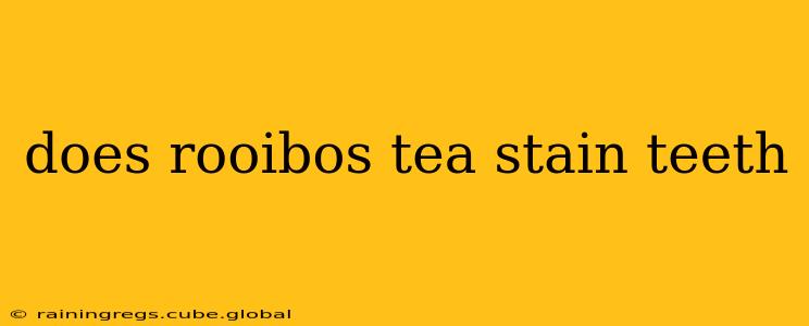 does rooibos tea stain teeth