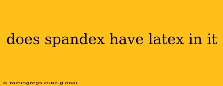 does spandex have latex in it