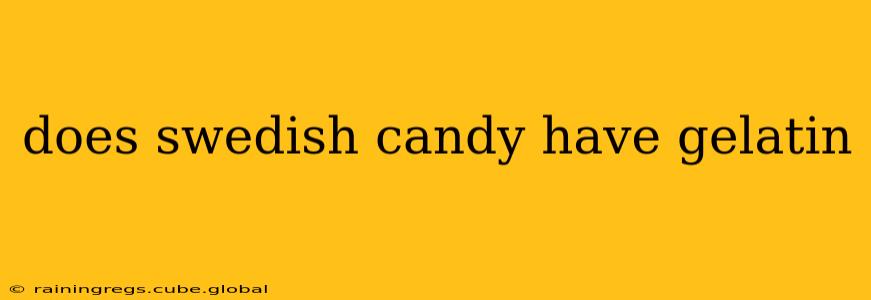 does swedish candy have gelatin