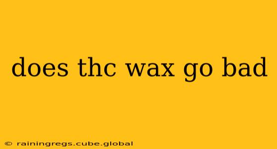does thc wax go bad