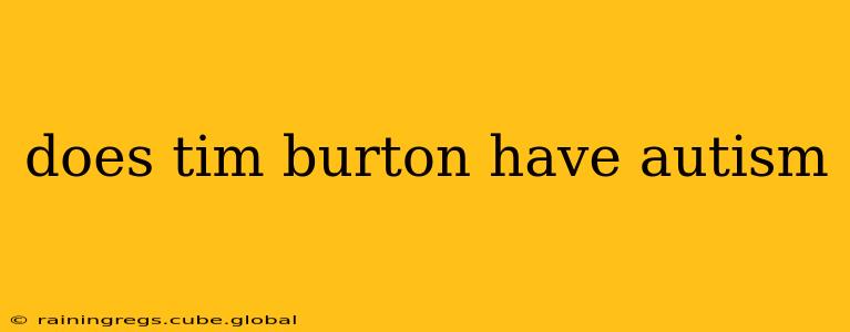 does tim burton have autism
