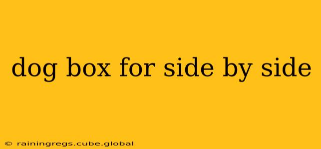 dog box for side by side