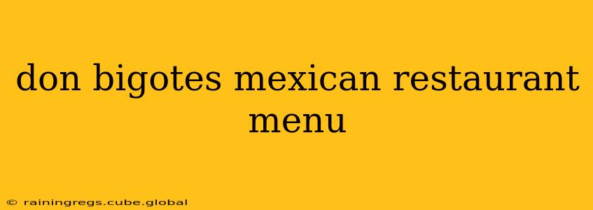don bigotes mexican restaurant menu