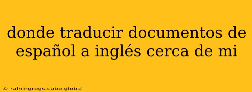 donde traducir documentos de español a inglés cerca de mi