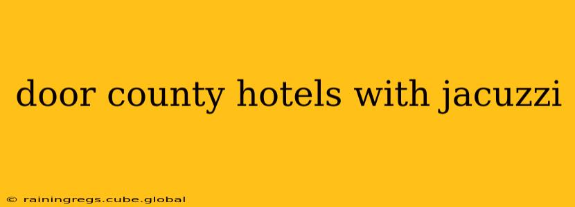 door county hotels with jacuzzi