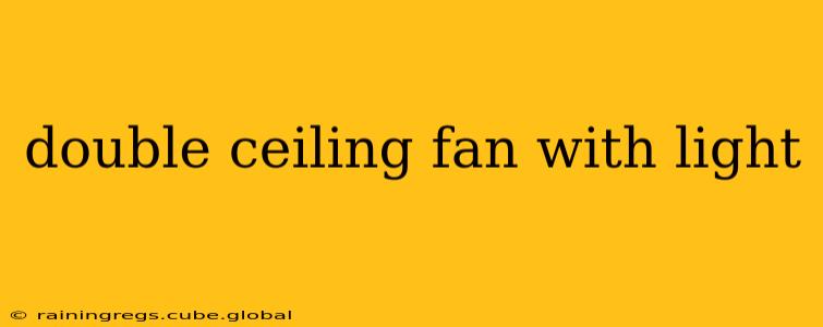 double ceiling fan with light
