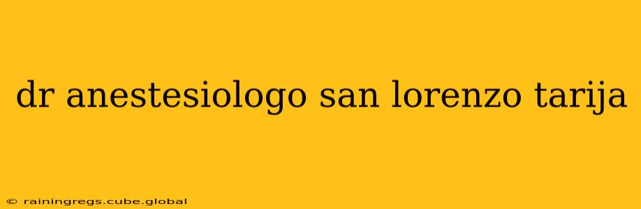 dr anestesiologo san lorenzo tarija