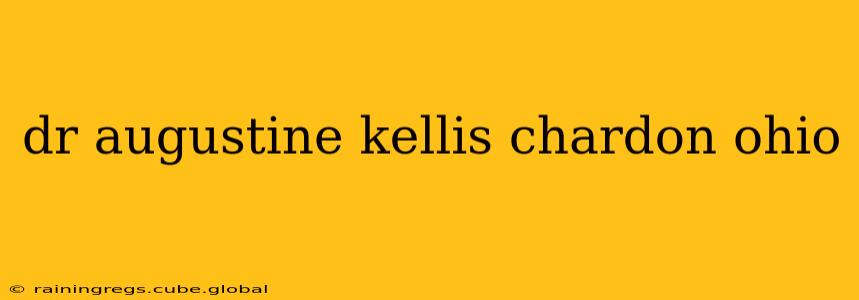 dr augustine kellis chardon ohio