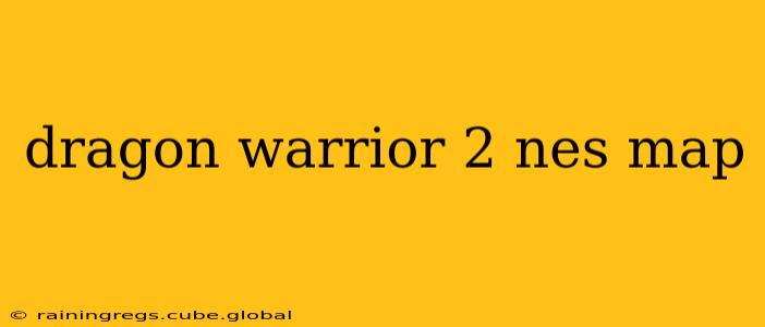 dragon warrior 2 nes map
