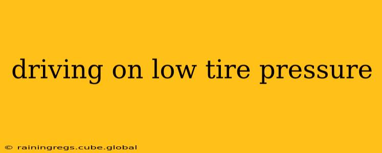 driving on low tire pressure