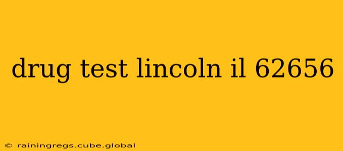 drug test lincoln il 62656