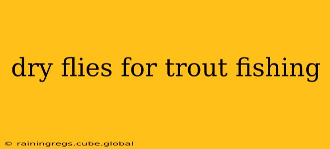 dry flies for trout fishing