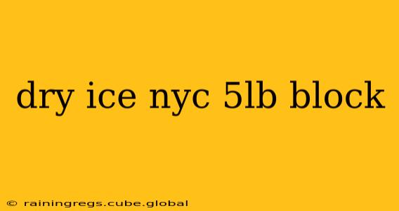 dry ice nyc 5lb block