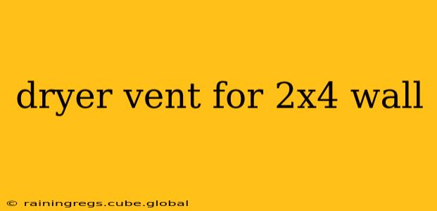 dryer vent for 2x4 wall