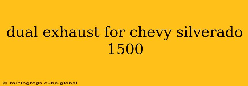 dual exhaust for chevy silverado 1500