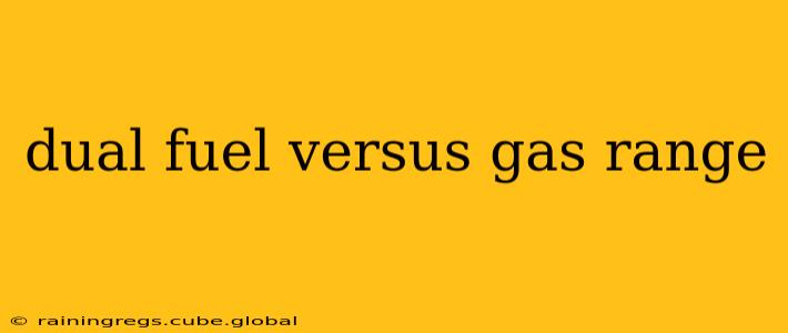 dual fuel versus gas range