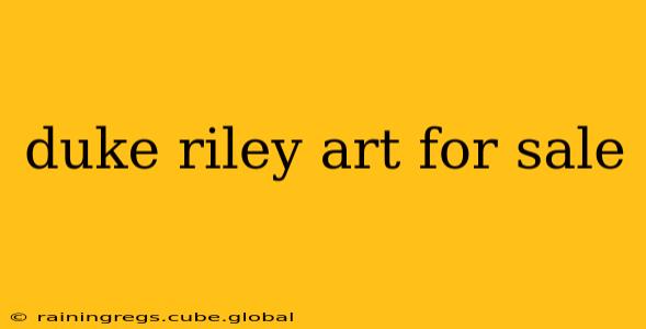duke riley art for sale