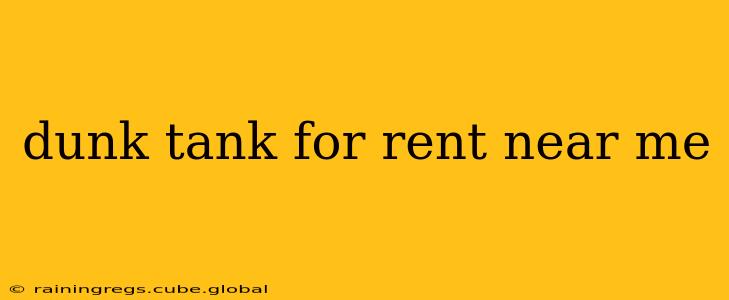 dunk tank for rent near me