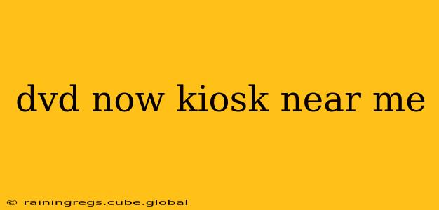 dvd now kiosk near me