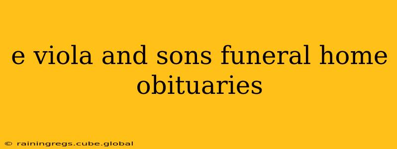 e viola and sons funeral home obituaries