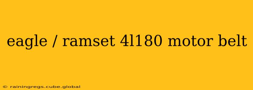 eagle / ramset 4l180 motor belt