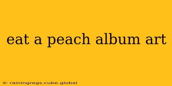 eat a peach album art