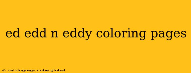 ed edd n eddy coloring pages