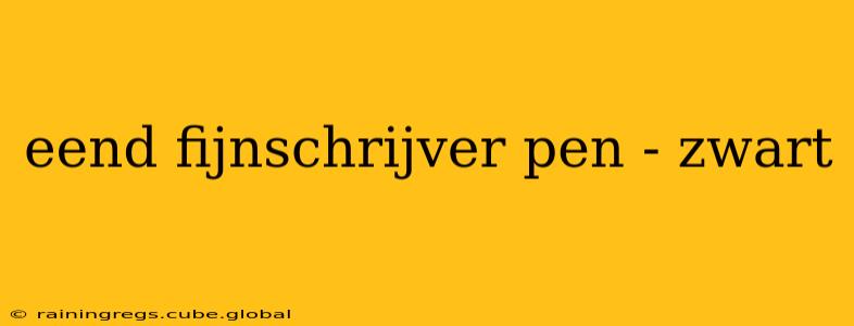 eend fijnschrijver pen - zwart