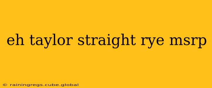 eh taylor straight rye msrp