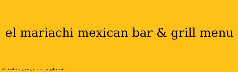 el mariachi mexican bar & grill menu