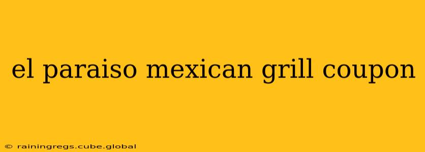 el paraiso mexican grill coupon