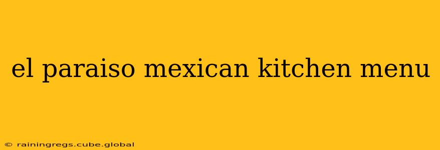 el paraiso mexican kitchen menu