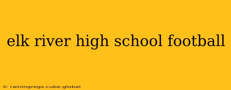 elk river high school football