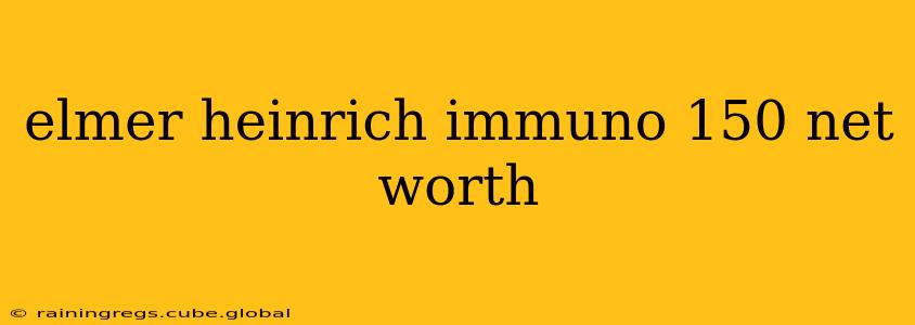 elmer heinrich immuno 150 net worth