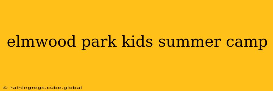 elmwood park kids summer camp